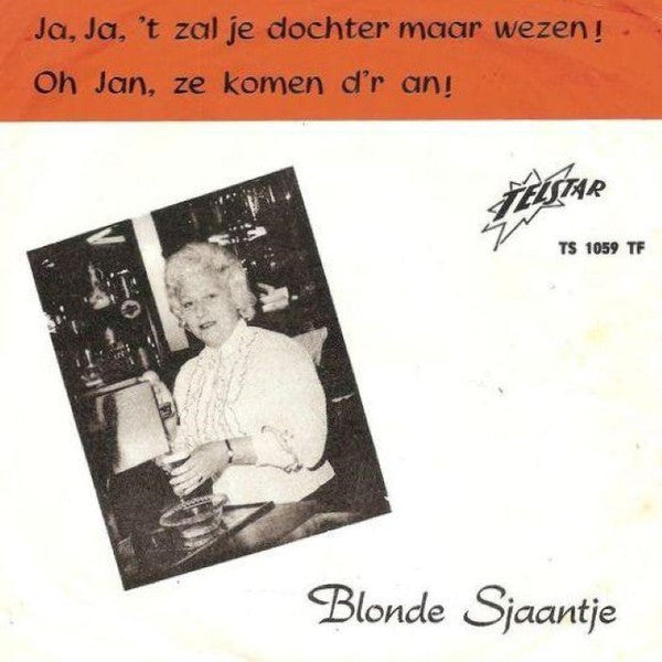 Blonde Sjaantje - Ja, Ja, Het Zal Je Dochter Maar Wezen!