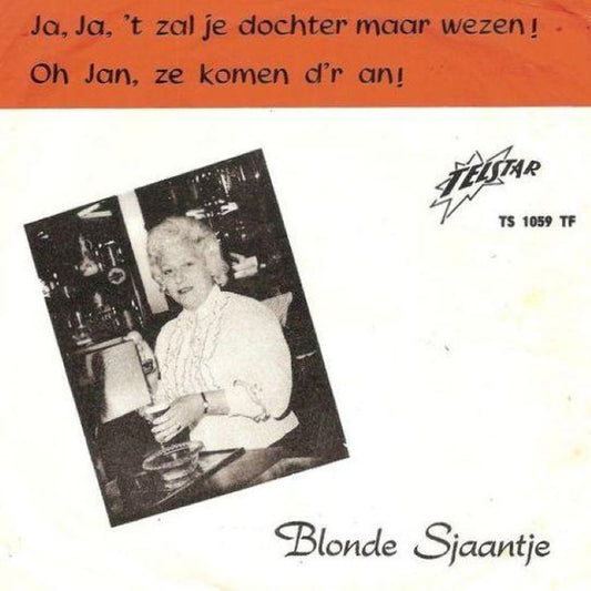 Blonde Sjaantje - Ja, Ja, Het Zal Je Dochter Maar Wezen!