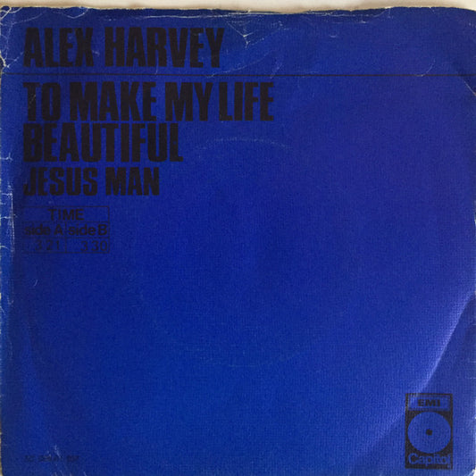 Alex Harvey - To Make My Life Beautiful Vinyl Singles Vinyl Very Good (VG) <br> Hoes Good Plus (G+)