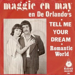 Maggie & May En De Orlando's - Tell Me Your Dream Vinyl Singles Vinyl Very Good (VG) <br> Hoes Good Plus (G+)