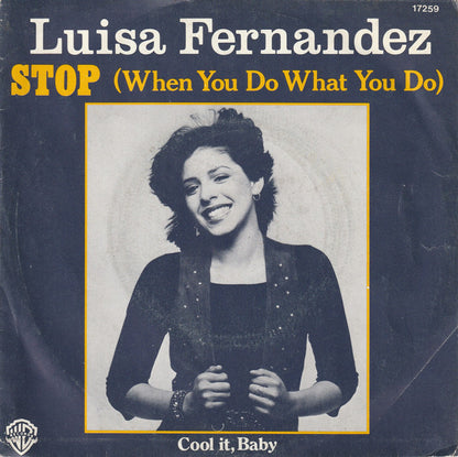 Luisa Fernandez - Stop (When You Do What You Do) Vinyl Singles Vinyl Very Good (VG) <br> Hoes Good Plus (G+)