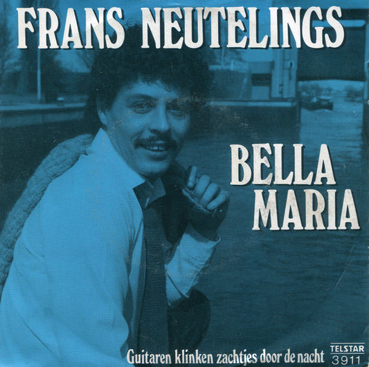 Frans Neutelings - Bella Maria Vinyl Singles VINYLSINGLES.NL