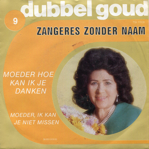 Zangeres Zonder Naam - Moeder Hoe Kan Ik Je Danken Vinyl Singles Vinyl Very Good (VG) <br> Hoes Good Plus (G+)