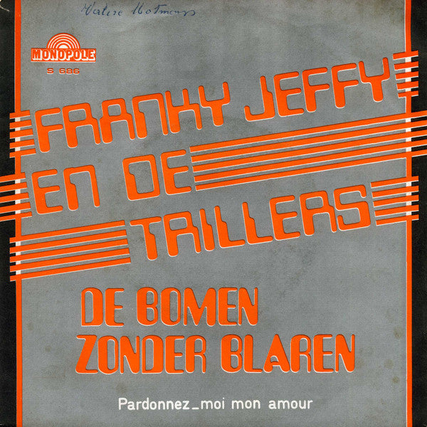 Frankie En De Trillers - De Bomen Zonder Blaren Vinyl Singles Vinyl Very Good (VG) <br> Hoes Good Plus (G+)