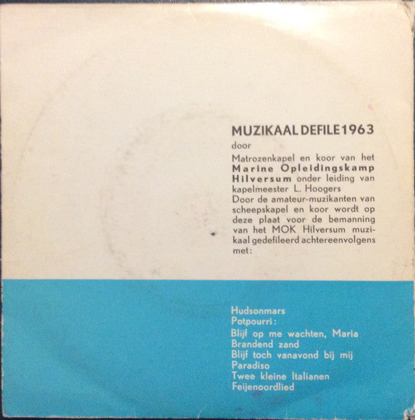 Matrozenkapel En Koor Van Het Marine Opleidingskamp Hilversum - Muzikaal Defile 1963 34909 Vinyl Singles VINYLSINGLES.NL