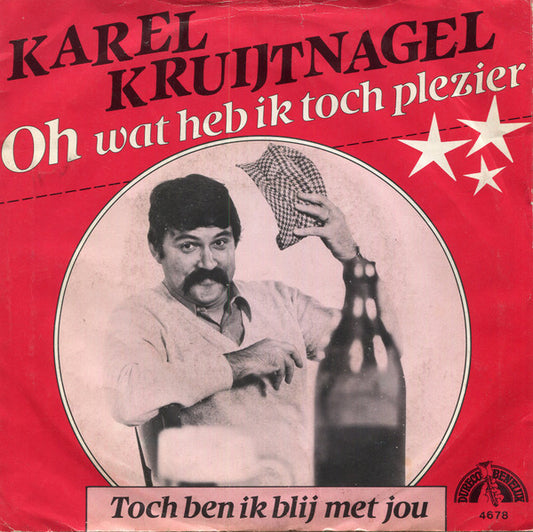 Karel Kruijtnagel - Oh Wat Heb Ik Toch Plezier 33480 Vinyl Singles VINYLSINGLES.NL