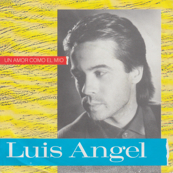 Luis Angel - Un Amor Como El Mio 36033 Vinyl Singles Goede Staat