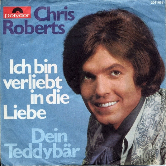 Chris Roberts - Ich Bin Verliebt In Die Liebe Vinyl Singles Vinyl Very Good (VG) <br> Hoes Good Plus (G+)