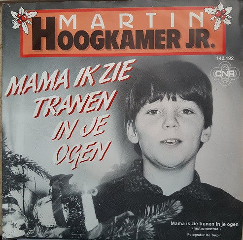 Martin Hoogkamer Jr. - Mama Ik Zie Tranen In Je Ogen Vinyl Singles Vinyl Very Good (VG) <br> Hoes Good Plus (G+)