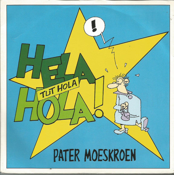 Pater Moeskroen - Hela Hola (Tut Hola) Vinyl Singles Vinyl Very Good (VG) <br> Hoes Good Plus (G+)