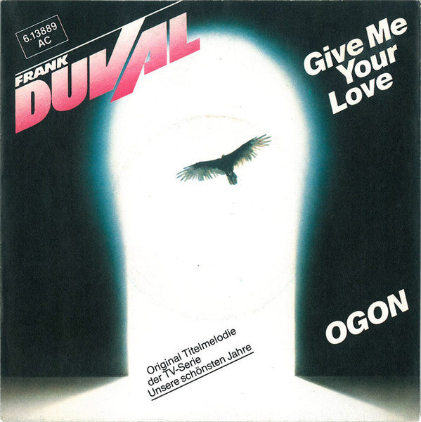 Frank Duval - Give Me Your Love Vinyl Singles Vinyl Very Good (VG) <br> Hoes Good Plus (G+)