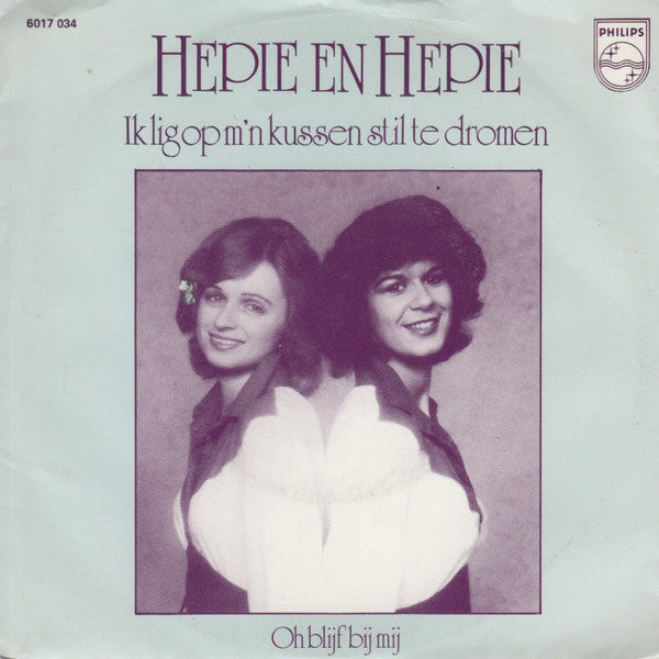 Hepie & Hepie - Ik Lig Op M'n Kussen Stil Te Dromen Vinyl Singles Vinyl Very Good (VG) <br> Hoes Good Plus (G+)