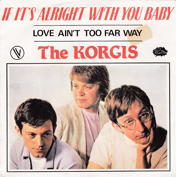 Korgis - If It's Alright With You Baby Vinyl Singles Vinyl Very Good (VG) <br> Hoes Good Plus (G+)