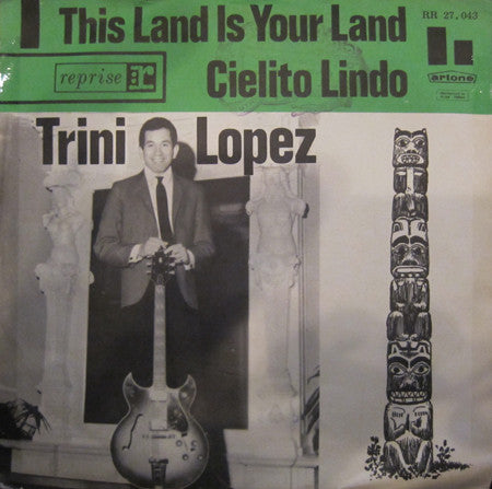 Trini Lopez - This Land Is Your Land Vinyl Singles Vinyl Very Good (VG) <br> Hoes Good Plus (G+)