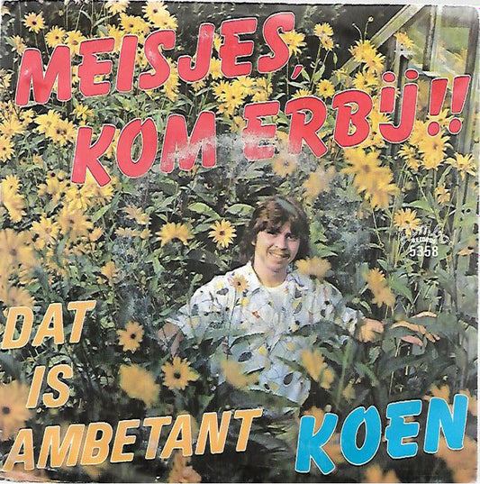 Koen - Meisjes, Kom Erbij!! 16875 Vinyl Singles Goede Staat