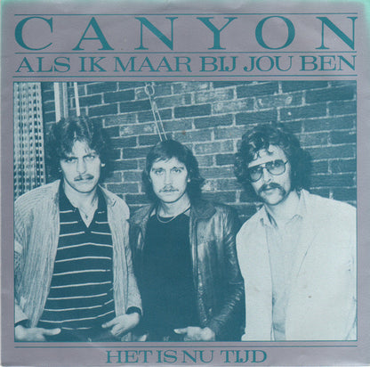 Canyon - Als Ik Maar Bij Jou Ben (B-Keus) Vinyl Singles Vinyl Goed / Hoes Redelijk