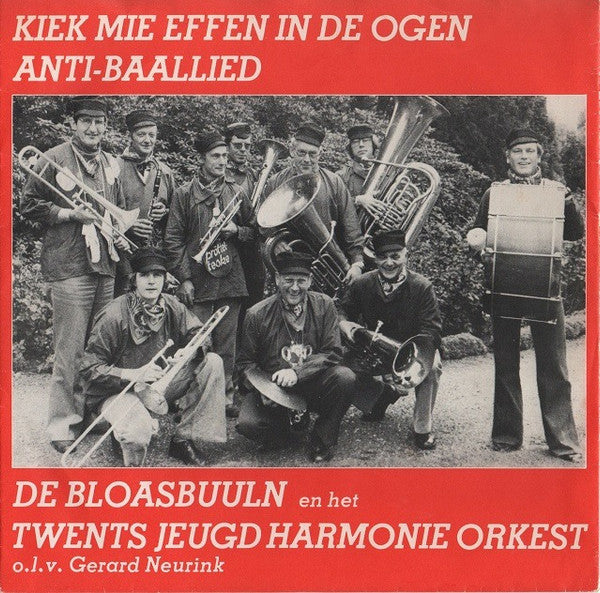 Bloasbuuln, Twents Jeugd Harmonie Orkest - Kiek Mie Effen In De Ogen Vinyl Singles Vinyl Very Good (VG) <br> Hoes Good Plus (G+)