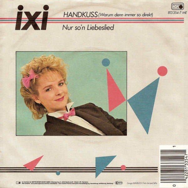 Ixi - Handkuss (Warum Denn Immer So Direkt) Vinyl Singles Vinyl Very Good (VG) <br> Hoes Good Plus (G+)