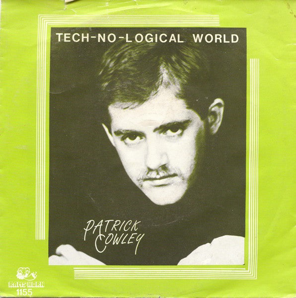 Patrick Cowley - Tech-No-Logical World Vinyl Singles Vinyl Goed / Hoes Slecht