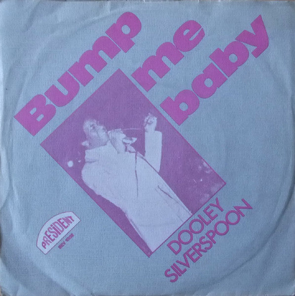 Dooley Silverspoon - Bump Me Baby Vinyl Singles Vinyl Very Good (VG) <br> Hoes Good Plus (G+)