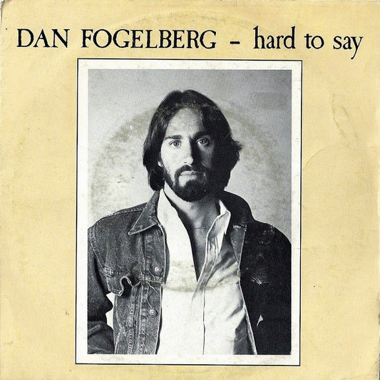 Dan Fogelberg - Hard To Say