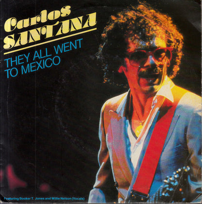Carlos Santana - They All Went To Mexico Vinyl Singles Vinyl Very Good (VG) <br> Hoes Good Plus (G+)