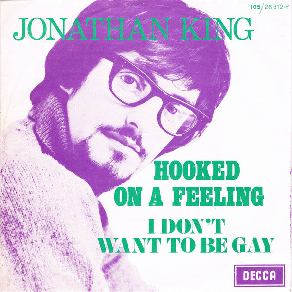 Jonathan King - Hooked On A Feeling Vinyl Singles Vinyl Very Good (VG) <br> Hoes Good Plus (G+)