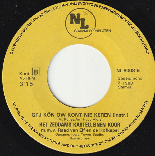 Zeddam's Kasteleinenkoor - Gi'j Kön Ow Kont Nie Keren Vinyl Singles Vinyl Zeer Goed / Hoesje Generic "VINYLSINGLES.NL"
