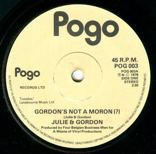 Julie & Gordon - Gordon's Not A Moron Vinyl Singles Vinyl Very Good (VG) <br> Hoes Good Plus (G+)