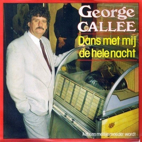 George Callee - Dans Met Mij De Hele Nacht Vinyl Singles Vinyl Very Good (VG) <br> Hoes Good Plus (G+)