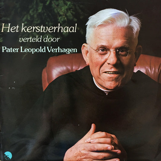 Leopold Verhagen - Het Kerstverhaal Verteld Door Pater Leopold Verhagen (LP) 50820 Vinyl LP Goede Staat