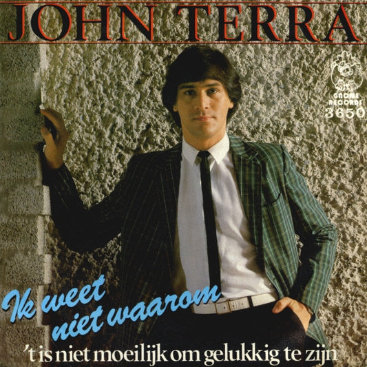 John Terra - Ik Weet Niet Waarom 36444 37035 37047 37199 Vinyl Singles Goede Staat