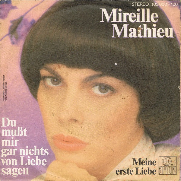 Mireille Mathieu - Du Mußt Mir Gar Nichts Von Liebe Sagen Vinyl Singles Vinyl Very Good (VG) <br> Hoes Good Plus (G+)
