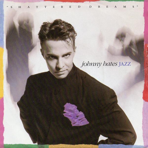 Johnny Hates Jazz - Shattered Dreams Vinyl Singles Vinyl Very Good (VG) <br> Hoes Good Plus (G+)