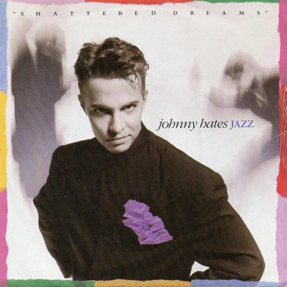 Johnny Hates Jazz - Shattered Dreams Vinyl Singles Vinyl Very Good (VG) <br> Hoes Good Plus (G+)