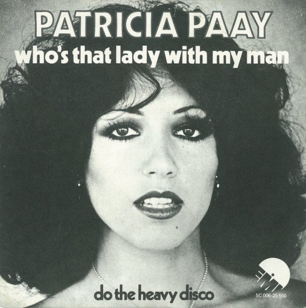 Patricia Paay - Who's That Lady With My Man Vinyl Singles Vinyl Very Good (VG) <br> Hoes Good Plus (G+)