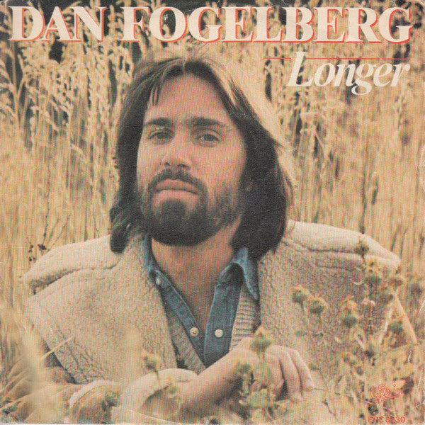 Dan Fogelberg - Longer Vinyl Singles Vinyl Very Good (VG) <br> Hoes Good Plus (G+)
