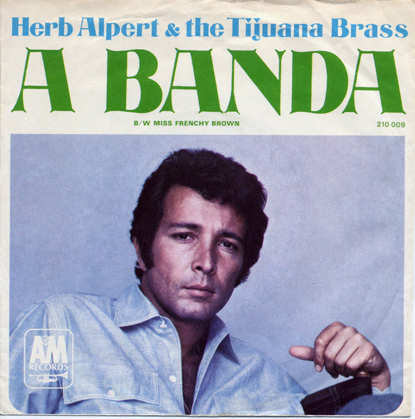 Herb Alpert & The Tijuana Brass - A Banda Vinyl Singles Vinyl Very Good (VG) <br> Hoes Good Plus (G+)