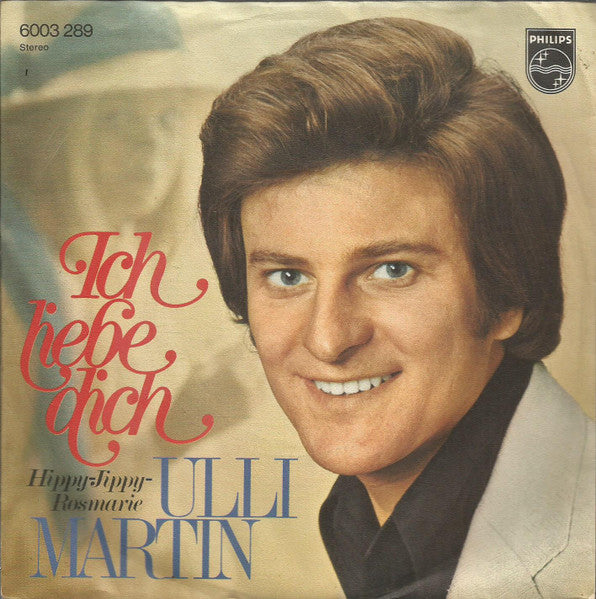 Ulli Martin - Ich Liebe Dich Vinyl Singles Vinyl Very Good (VG) <br> Hoes Good Plus (G+)