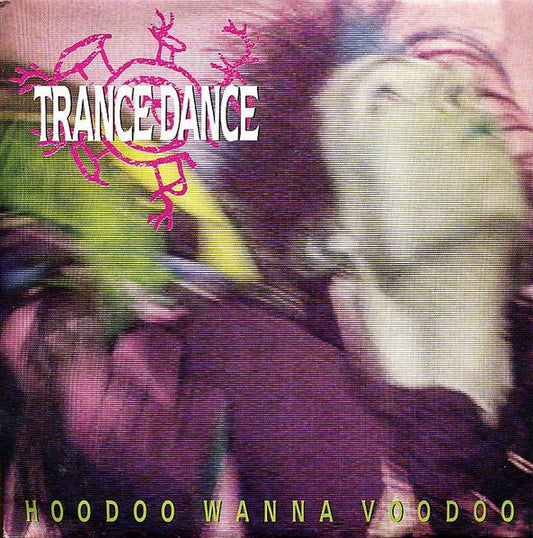 Trance Dance - Hoodoo Wanna Voodoo 35806 Vinyl Singles VINYLSINGLES.NL