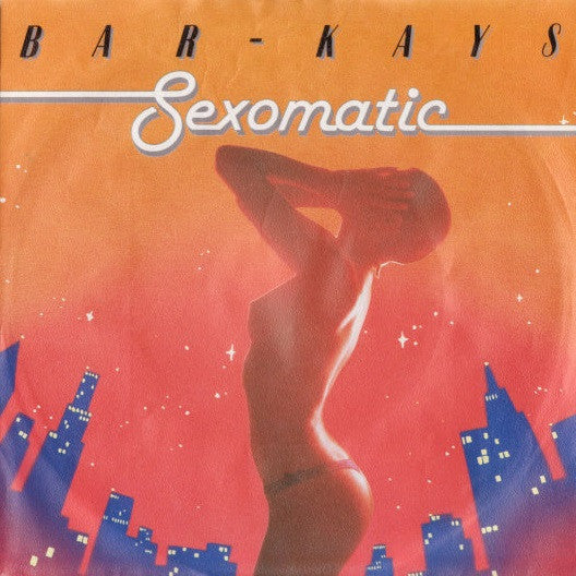 Bar-Kays - Sexomatic 43324 Vinyl Singles Vinyl Very Good (VG) <br> Hoes Good Plus (G+)