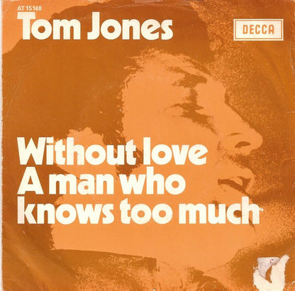Tom Jones - Without Love Vinyl Singles Vinyl Very Good (VG) <br> Hoes Good Plus (G+)