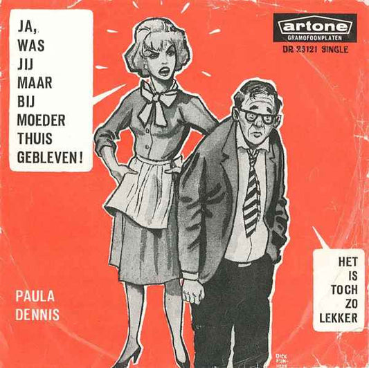 Paula Dennis - Ja, Was Jij Maar Bij Moeder Thuis Gebleven! Vinyl Singles Vinyl Very Good (VG) <br> Hoes Good Plus (G+)