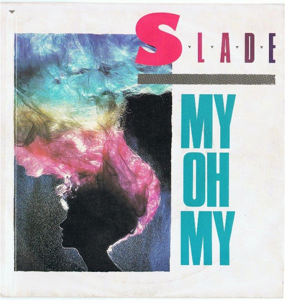 Slade - My Oh My Vinyl Singles Vinyl Very Good (VG) <br> Hoes Good Plus (G+)