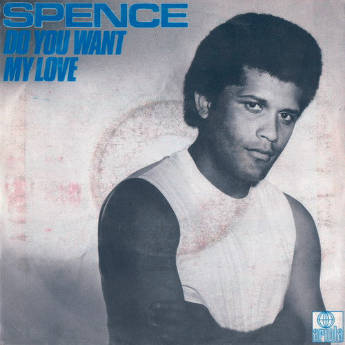 Spence - Do You Want My Love Vinyl Singles Vinyl Very Good (VG) <br> Hoes Good Plus (G+)