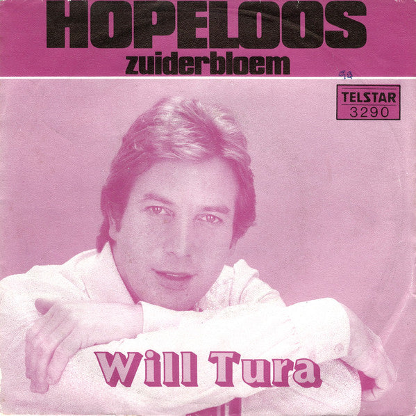 Will Tura - Hopeloos Vinyl Singles Vinyl Very Good (VG) <br> Hoes Good Plus (G+)