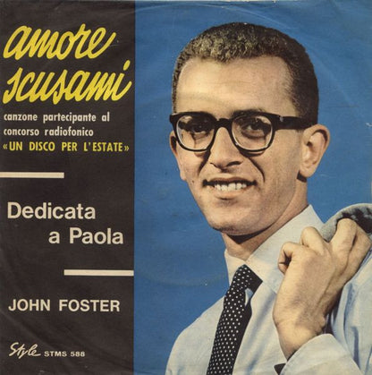 John Foster  - Amore Scusami 18842 Vinyl Singles Goede Staat