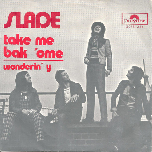 Slade - Take Me Bak 'Ome Vinyl Singles Vinyl Very Good (VG) <br> Hoes Good Plus (G+)