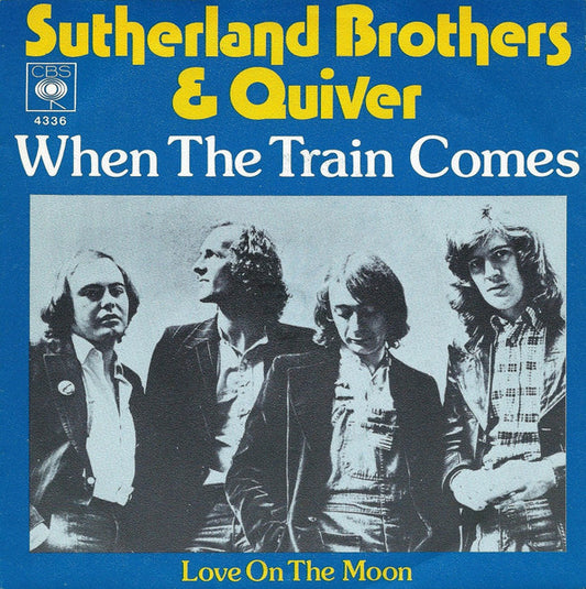 Sutherland Brothers & Quiver - When The Train Comes Vinyl Singles Vinyl Very Good (VG) <br> Hoes Good Plus (G+)