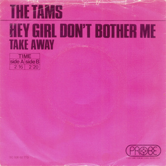 Tams – Hey Girl Don't Bother Me